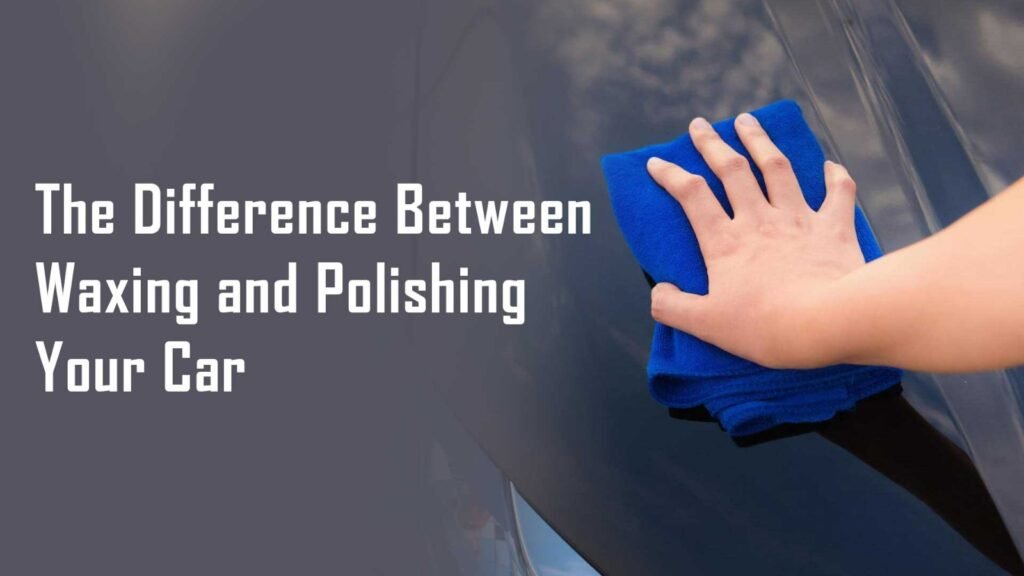 difference between waxing and polishing