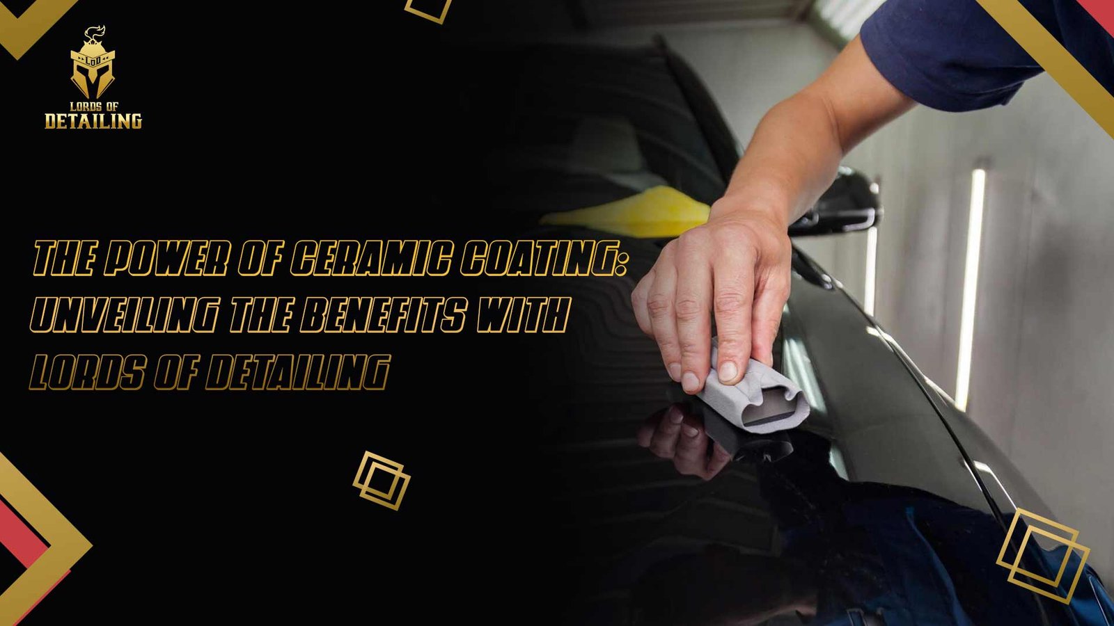 Making Your Car Shine: The Magic of Ceramic Coating by Lords of