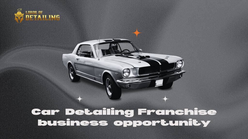 Car Detailing Franchise business opportunity