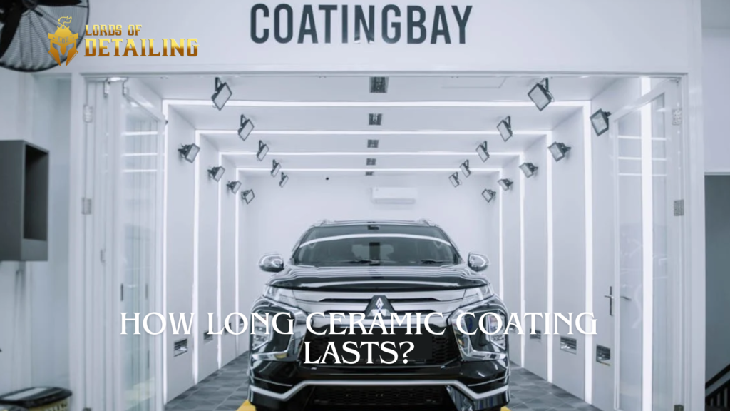 How Long Ceramic Coating Lasts?