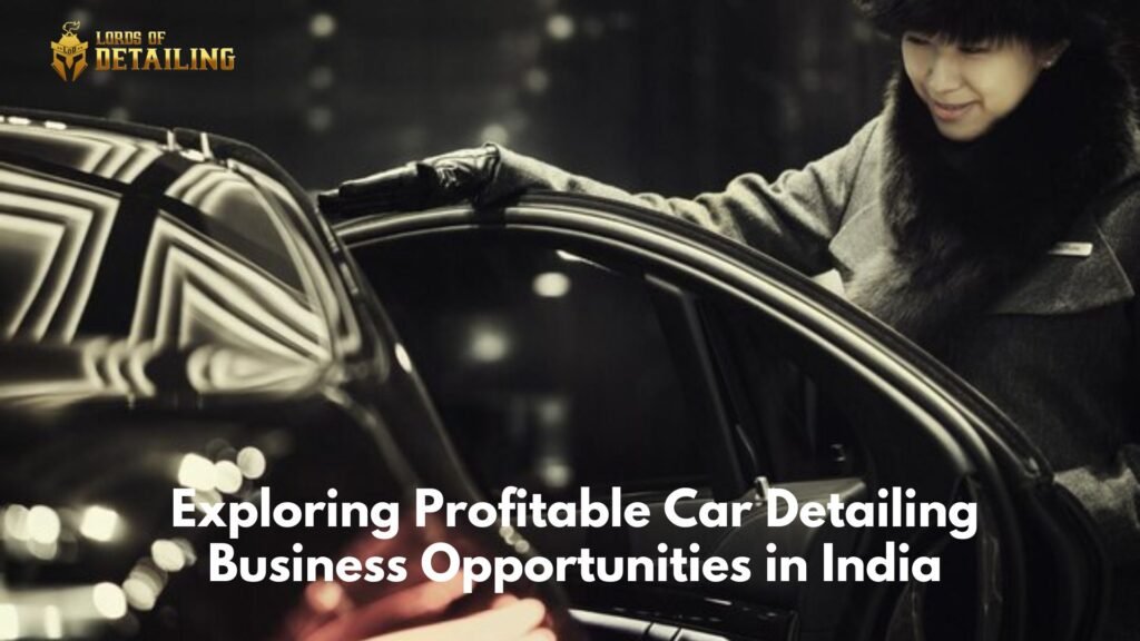 Car Detailing Business Opportunities.