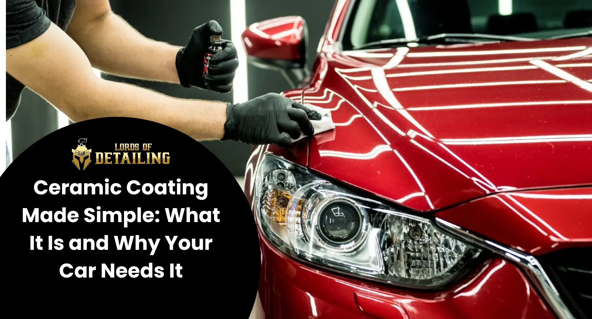 https://lordsofdetailing.com/lod-blog/wp-content/uploads/2025/01/Ceramic-Coating-Made-Simple-What-It-Is-and-Why-Your-Car-Needs-It-1.webp