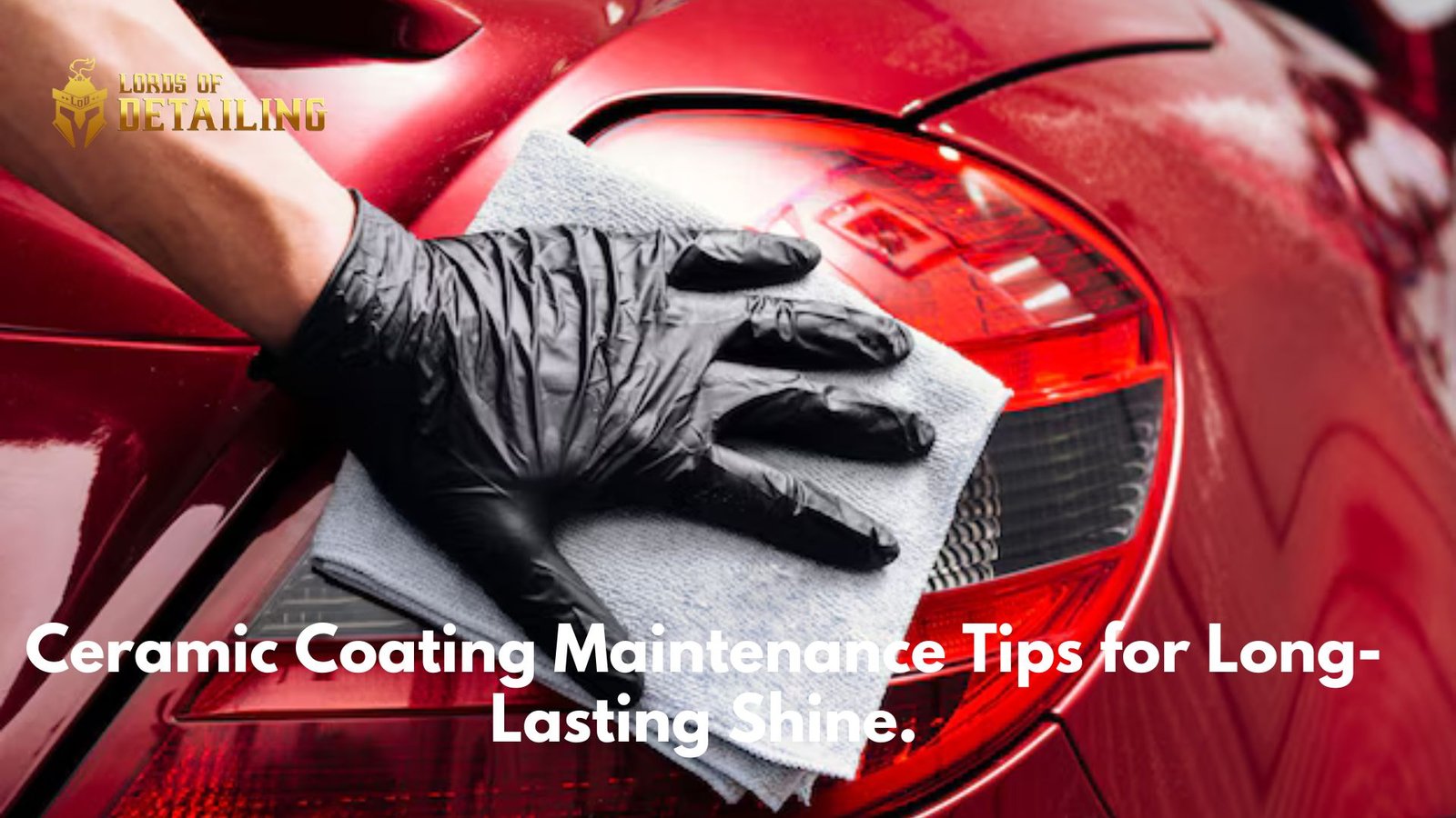 https://lordsofdetailing.com/lod-blog/wp-content/uploads/2025/01/Ceramic-Coating-Maintenance-Tips-for-Long-Lasting-Shine.-1.jpg