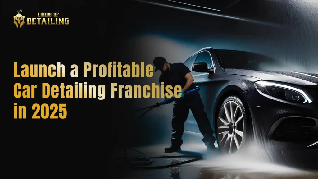 Car Detailing Franchise in 2025